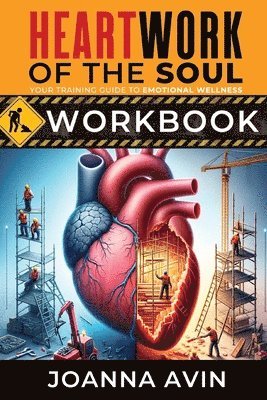 Joanna Avin - HeartWork for the Soul Workbook, Häftad