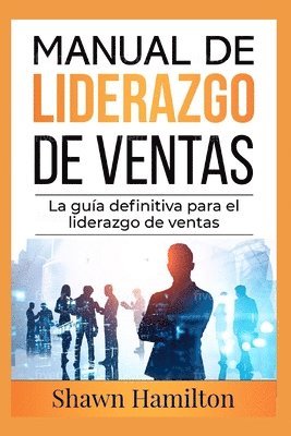 Shawn Hamilton - Manual de Liderazgo de Ventas, Häftad