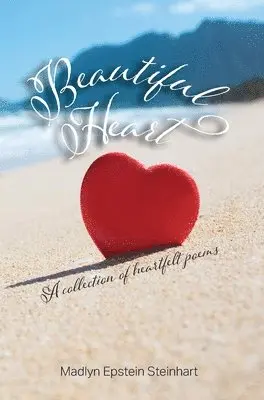 Madlyn Epstein Steinhart - Beautiful Heart, Inbunden. Tillgänglighet: Lägg i varukorg