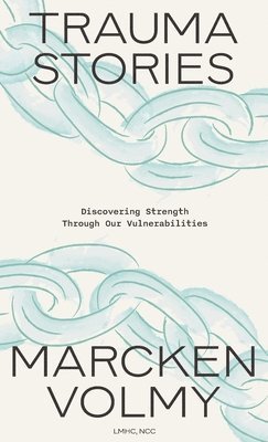 Marcken Volmy - Trauma Stories, Inbunden