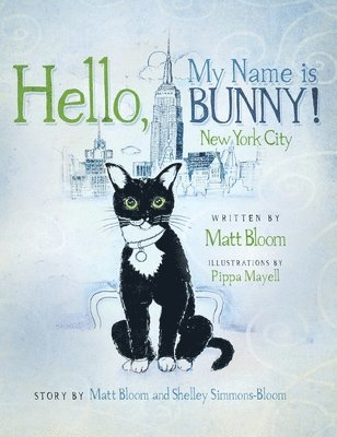Matt Bloom - Hello, My Name is Bunny!, Inbunden