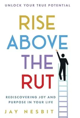 Jay Nesbit - Rise Above the Rut, Inbunden. Tillgänglighet: Lägg i varukorg