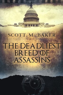 Scott M Baker - Deadliest Breed of Assassins, Häftad