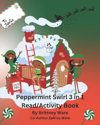 Zanea Ware, Brittney Lashay Ware - Peppermint Swirl 3 in 1 Read/Activity Book, Häftad