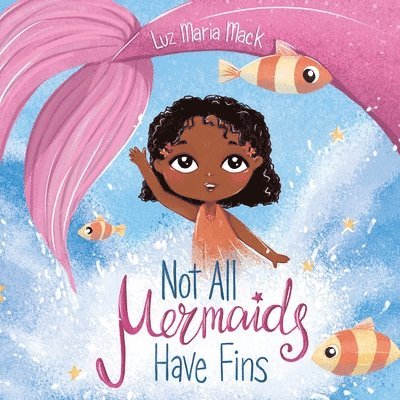 Luz Mack Maria - Not All Mermaids Have Fins, Häftad