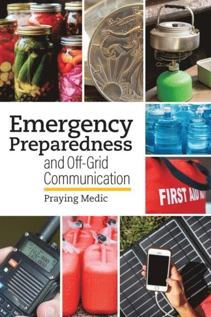 Praying Medic - Emergency Preparedness and Off-Grid Communication, E-bok