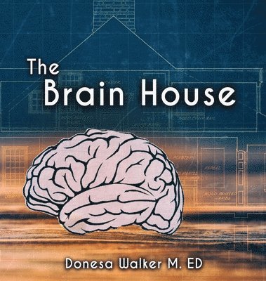Donesa Walker - Brain House, Inbunden. Tillgänglighet: Lägg i varukorg