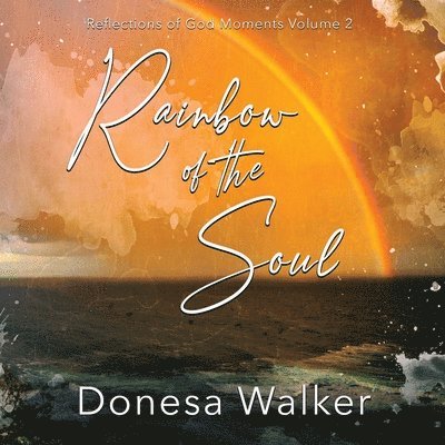 Donesa Walker, Will Baten - Rainbow of the Soul, Häftad. Tillgänglighet: Lägg i varukorg