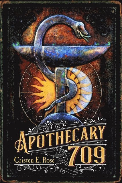 Cristen E. Rose - Apothecary 709, E-bok