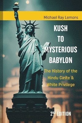 Michael Ray Lemons - Kush to Mysterious Babylon, Häftad