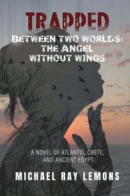 Michael Ray Lemons - Trapped Between Two Worlds, Häftad