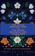 The Seven Generations and The Seven Grandfather Teachings