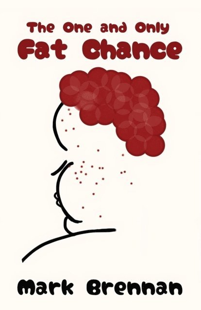 Mark Brennan - One and Only Fat Chance, E-bok