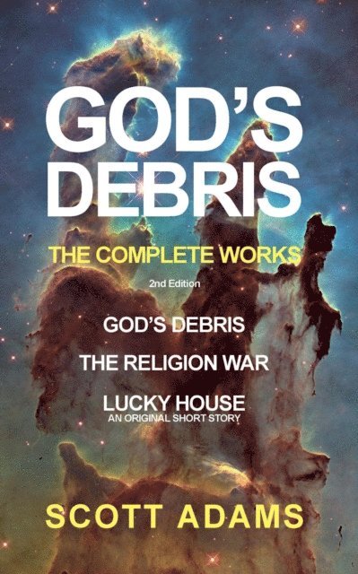 Scott Adams - God's Debris: The Complete Works, E-bok