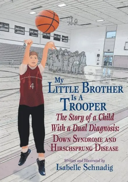 Isabelle Schnadig - My Little Brother is a Trooper: The Story of a Child With a Dual Diagnosis: Down Syndrome and Hirschsprung Disease, E-bok. Tillgänglighet: Lägg i varukorg