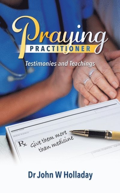 John  W Holladay - Praying Practitioner, E-bok