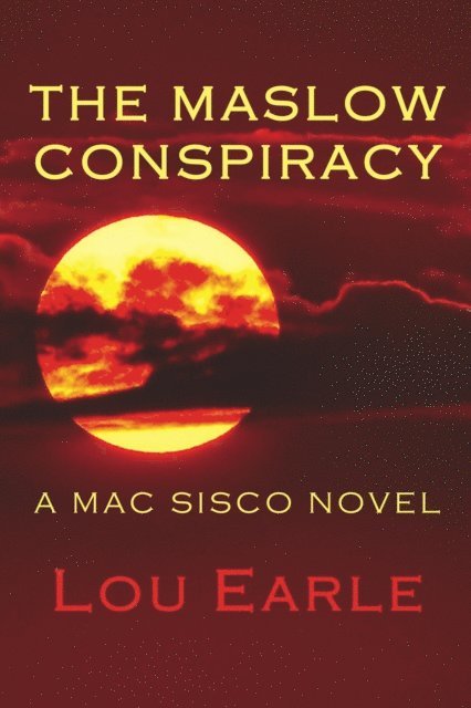 Lou Earle - Maslow Conspiracy: A Mac Sisco Novel, E-bok