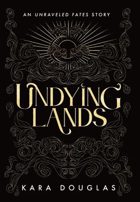 Kara Douglas - Undying Lands, Inbunden. Tillgänglighet: Lägg i varukorg