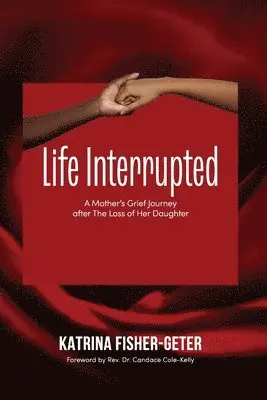 Katrina Fisher-Geter - Life Interrupted, Häftad. Tillgänglighet: Lägg i varukorg