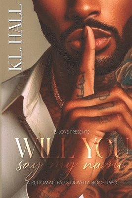 K L Hall - Will You Say My Name, Häftad