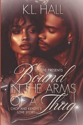 K L Hall - Bound in the Arms of a Thug, Häftad