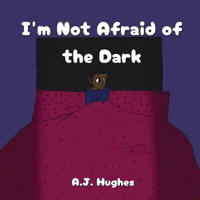 A J Hughes - I'm Not Afraid of the Dark, Häftad. Tillgänglighet: Lägg i varukorg