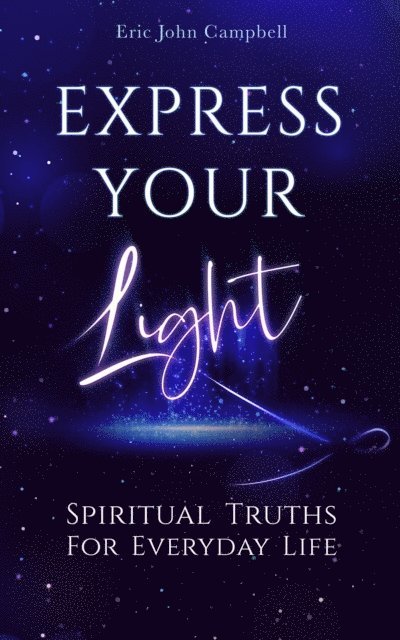 Eric John Campbell - Express Your Light, E-bok