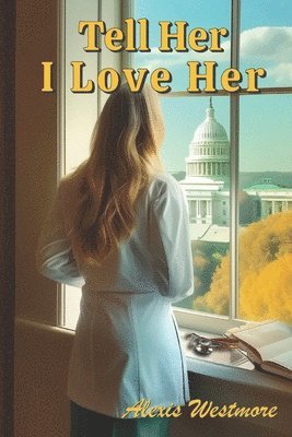 Alexis Westmore - Tell Her I Love Her, Häftad