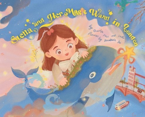 Philip Russotti, Stella Russotti - Stella and Her Magic Wand in London, Inbunden. Tillgänglighet: Lägg i varukorg