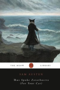Thus Spoke Zarathustra (For Your Cat)
