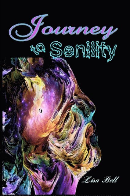Lisa Bell - Journey to Senility, E-bok