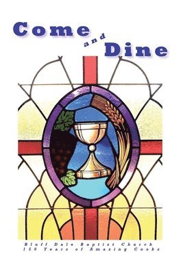 Bluff Dale Baptist Church - Come and Dine, Häftad