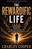 Charles Cooper - Rewardific Life - Living Your Ordinary Life with Eternal Intentionality, Häftad. Tillgänglighet: Lägg i varukorg