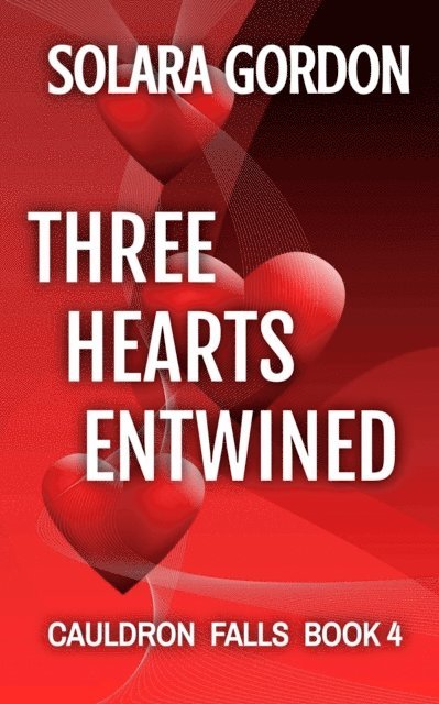 Solara Gordon - Three Hearts Entwined, E-bok