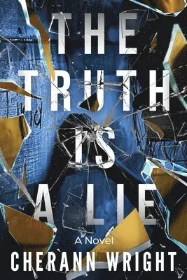 Cherann Wright - Truth is a Lie, Häftad. Tillgänglighet: Lägg i varukorg