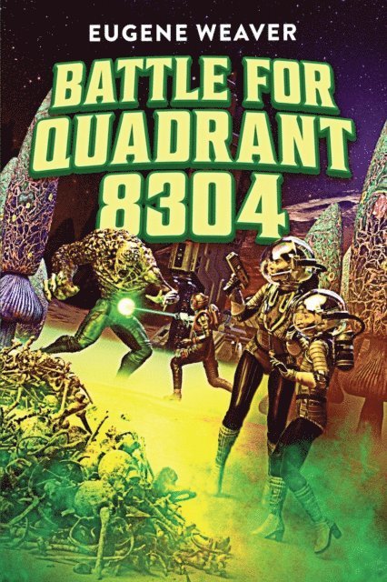 Eugene Weaver - Battle for Quadrant 8304, E-bok