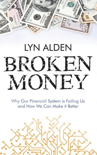 Lyn Alden - Broken Money, E-bok