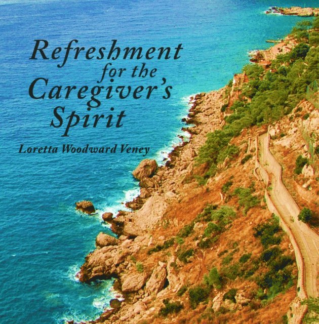 Loretta Woodward Veney - Refreshment for the Caregiver's Spirit, E-bok