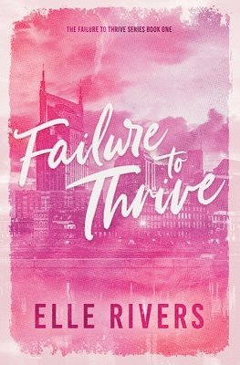 Elle Rivers - Failure to Thrive, Häftad