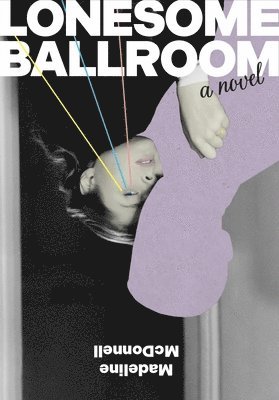 Madeline McDonnell - Lonesome Ballroom, Häftad