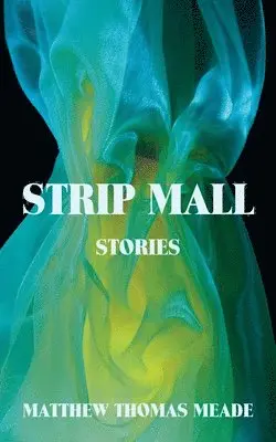 Matthew Thomas Meade - Strip Mall, Häftad. Tillgänglighet: Lägg i varukorg