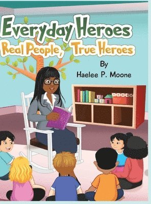Haelee P Moone, Dedrick L Moone - Everyday Heroes, Inbunden. Tillgänglighet: Lägg i varukorg