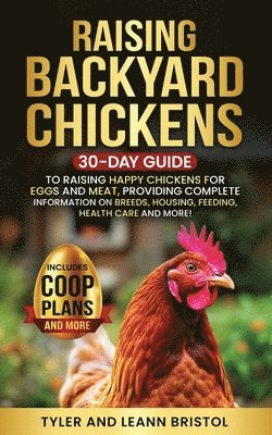 Tyler Bristol, Leann Bristol - Raising Backyard Chickens, Häftad