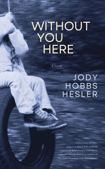 Jody Hobbs Hesler - Without You Here, E-bok