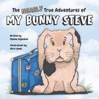 Shanna Ingalsbee - Nearly True Adventures of My Bunny Steve, Häftad. Tillgänglighet: Lägg i varukorg