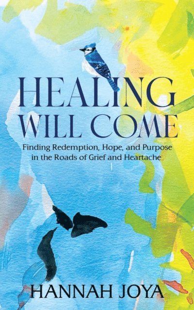 Hannah Joya - Healing Will Come, E-bok