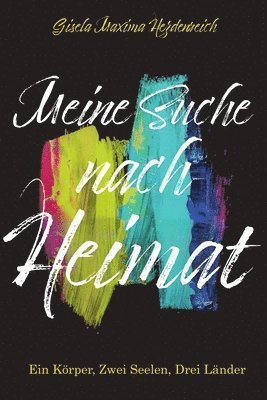 Gisela Maxima Heydenreich - Meine Suche nach Heimat, Häftad