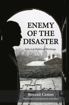 Renaud Camus - Enemy of the Disaster, Häftad