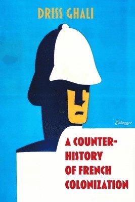 Driss Ghali - Counter-History of French Colonization, Häftad