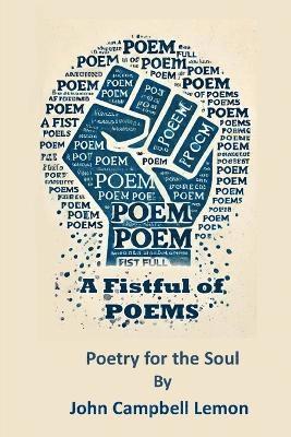 John Campbell Lemon - Fist Full Of Poems, Häftad
